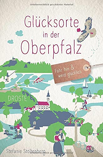 Buch - Glücksorte in der Oberpfalz: Fahr hin und werd glücklich